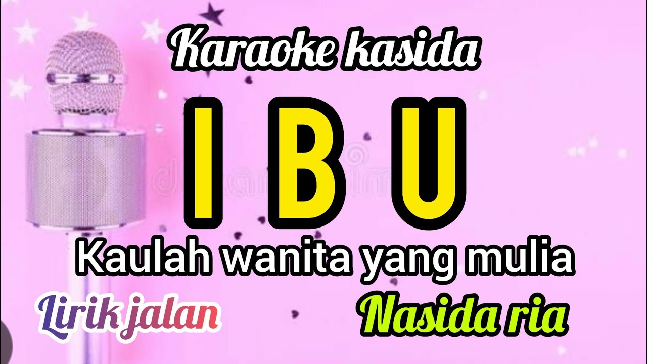 Karaoke kasidah IBU kaulah wanita yang mulia nasida ria full lirik