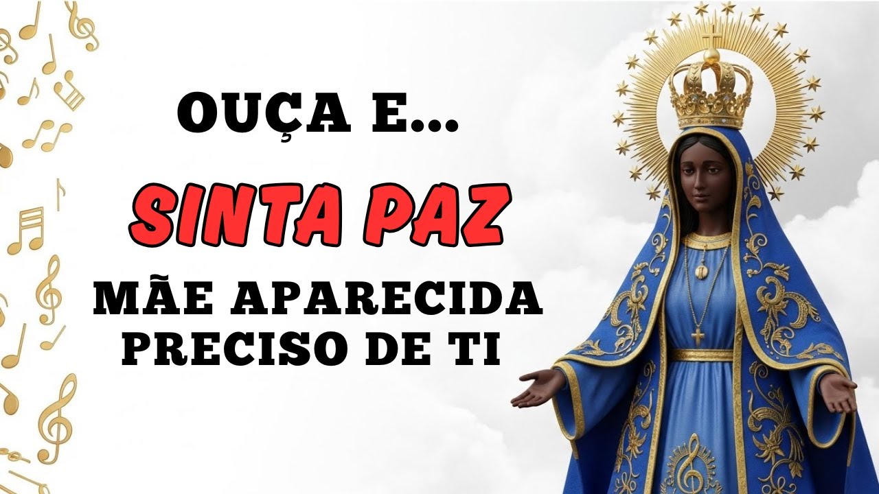 MÃE APARECIDA, EU PRECISO DE TI! Canto de Súplica Que Transforma Vidas