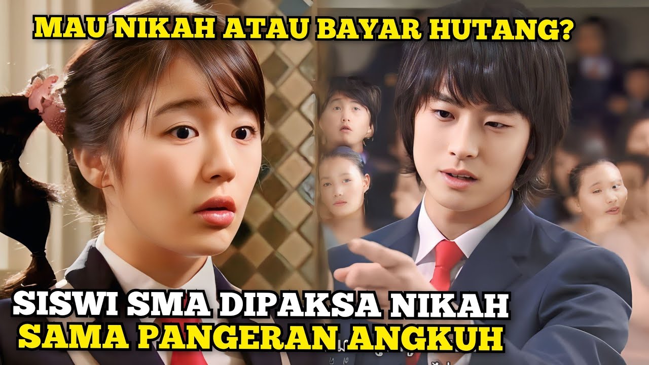 Ketika Siswi SMA yang Lugu, Dipaksa Nikah Sama Pangeran Angkuh - Alur Cerita Film