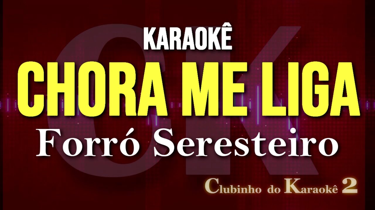 Forró Seresteiro Chora me liga Karaokê (João Bosco & Vinícius)