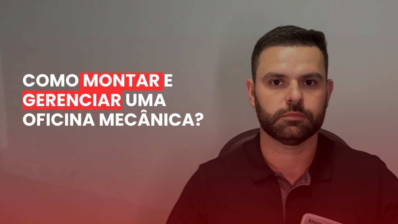 Como montar e gerenciar uma oficina mecânica ⚙️ 🔧🚘