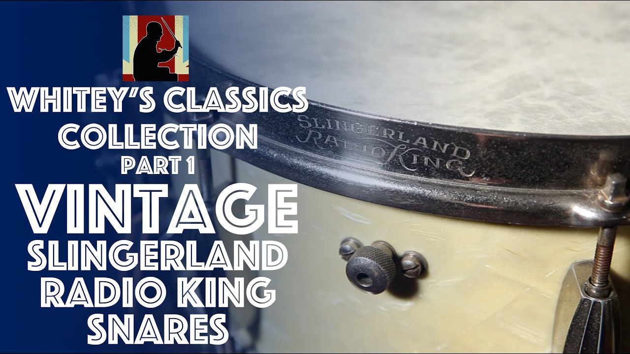 Whitey's Classics Collection - Part 1. Vintage Slingerland Radio King Snare Drums