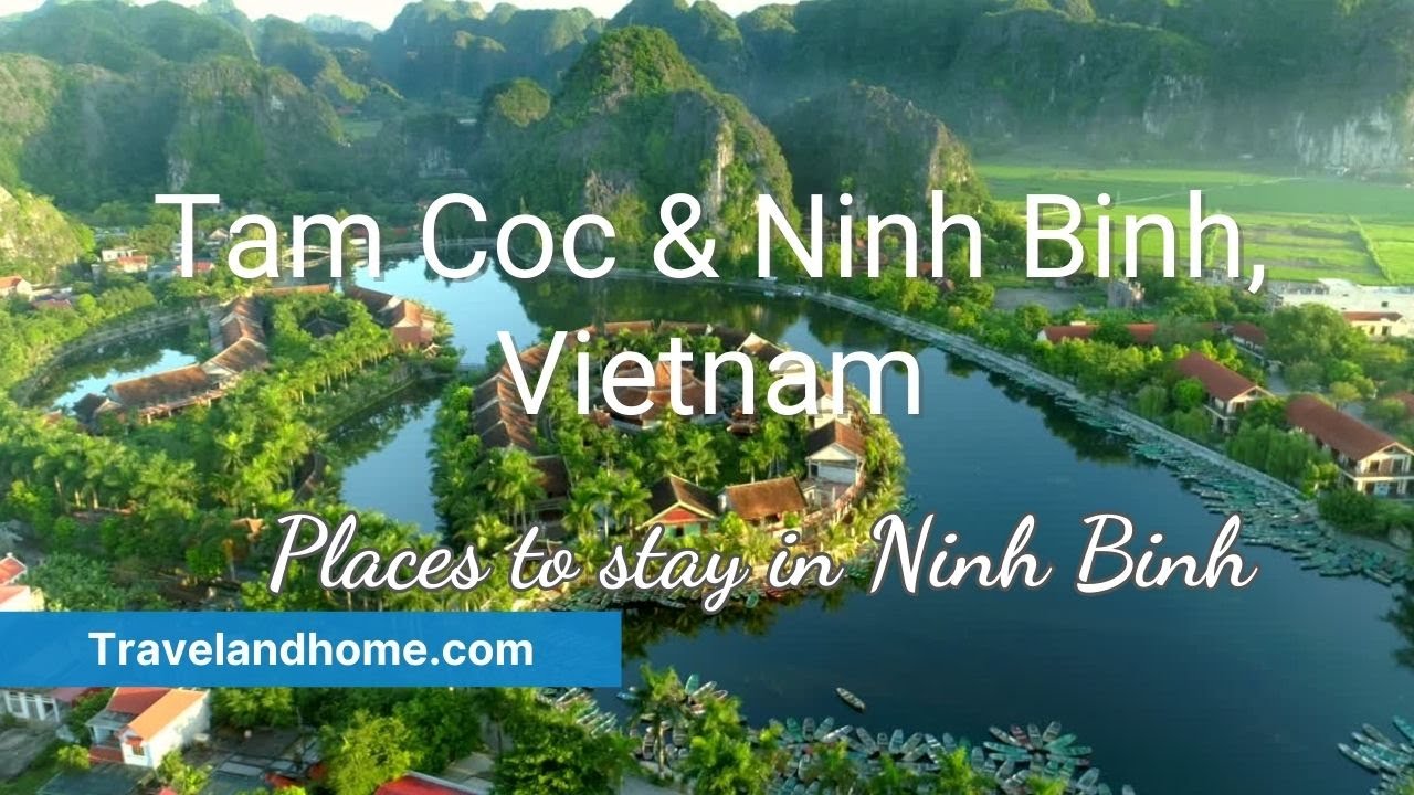 Ninh Binh and Tam Coc &ndash; 10 Beautiful Places to Stay (Exploring the most beautiful places in Vietnam)
