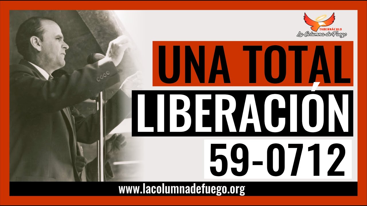 Mensaje: Una Total Liberación - Rev.  William Marrion Branham