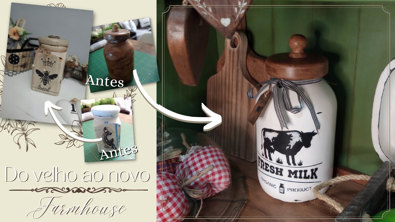 DO VELHO AO NOVO FARMHOUSE | 2 IDEIAS PARA TRANFORMAR OBJETOS VELHOS EM INTENS DE DECORAÇÃO