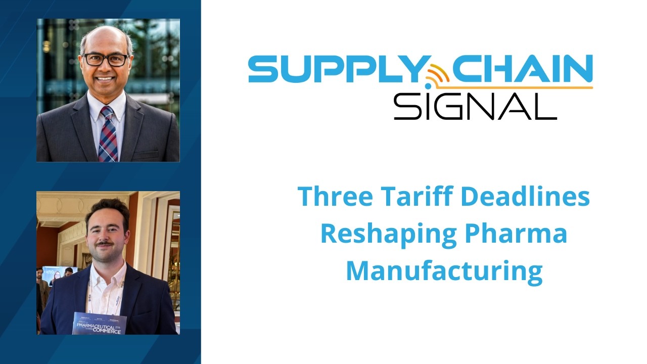 Supply Chain Signal: Three Tariff Deadlines Reshaping Pharma Manufacturing
