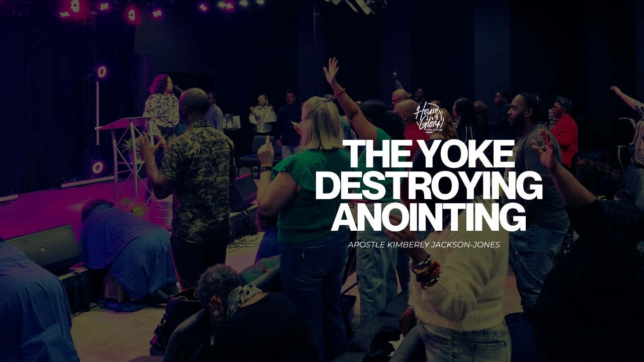 The Yoke Destroying Anointing | Apostle Kimberly Jackson-Jones