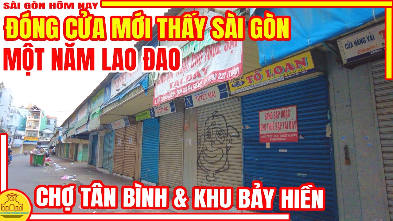 ĐÓNG CỬA MỚI THẤY! SÀI GÒN MỘT NĂM LAO ĐAO NỮA ĐANG CHỜ | CHỢ TÂN BÌNH CUỐI TUẦN | SÀI GÒN HÔM NAY