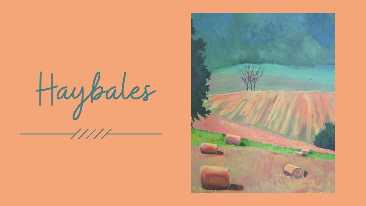 PAINTING A TRADITIONAL SCENE IN A MORE CONTEMPORARY STYLE:  A Closer Look at Hay Bales