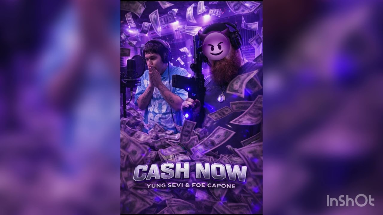 CASH NOW- YUNG SEVI [FT- F.O.E CAPONE] 
