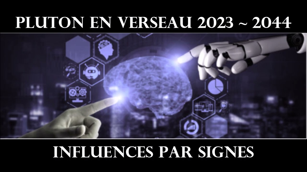PLUTON en VERSEAU ♒ (2023 - 2044) ➡️ INFLUENCES PAR SIGNES ✨