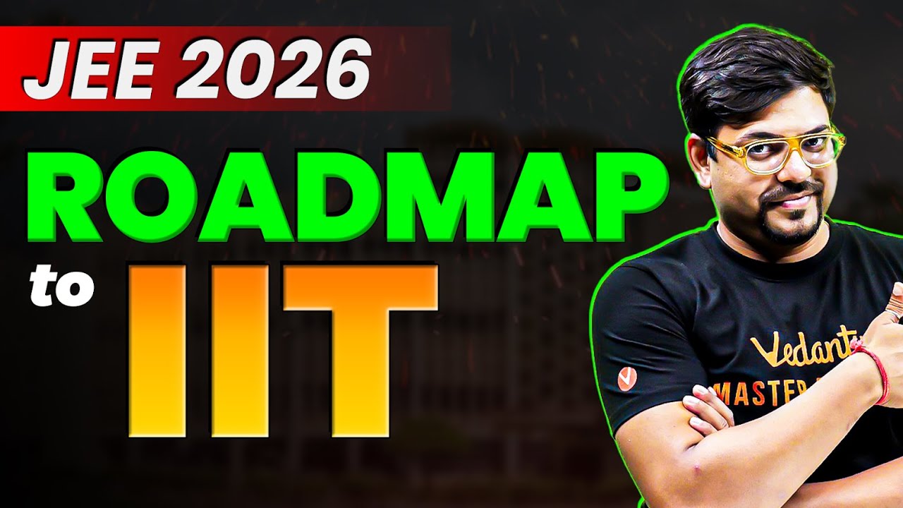 JEE 2026: Detailed Roadmap to IIT🎯 | 99%ile Strategy🔥 | Harsh Sir @VedantuMath
