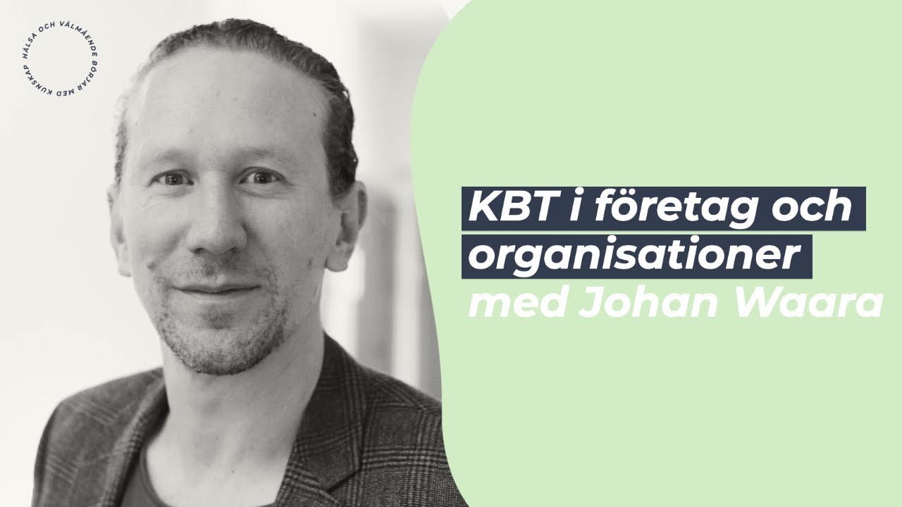 KBT i företag och organisationer med Johan Waara
