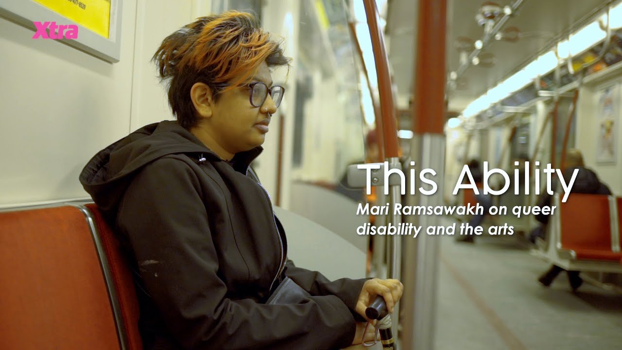 Mari Ramsawakh on queer disability and the arts | This Ability | Xtra Magazine