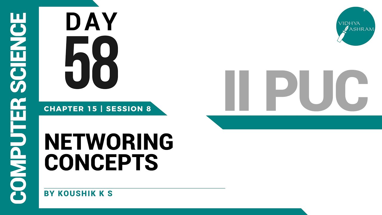 DAY 58 | COMPUTER SCIENCE | II PUC | NETWORKING CONCEPTS | L8