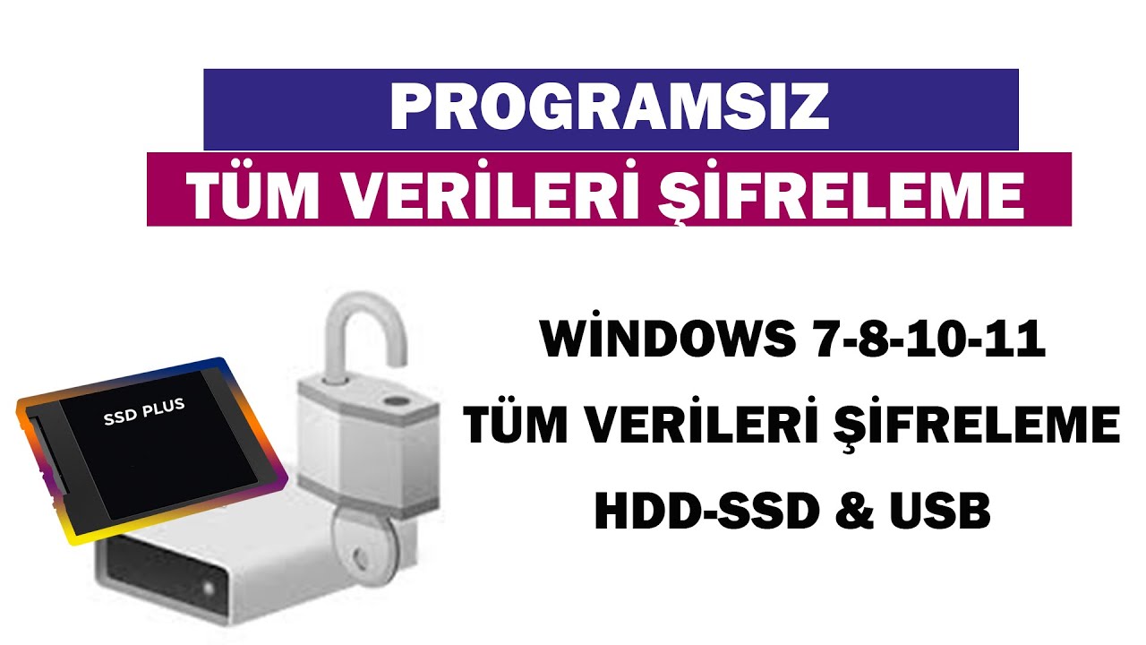 programsız Resimler Belgeler Dosyalar Veriler Nasıl Şifrelenir | HDD-SSD USB windows 7-8-10-11