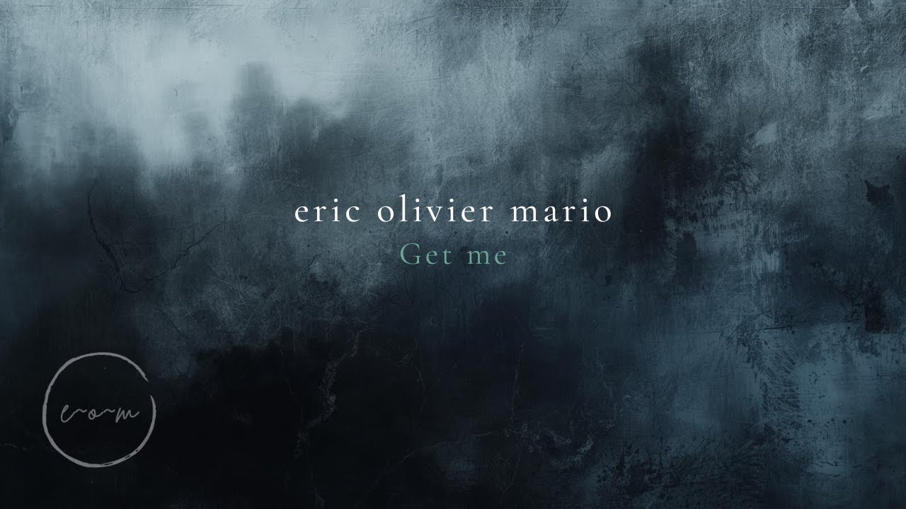Eric Olivier Mario - Get Me