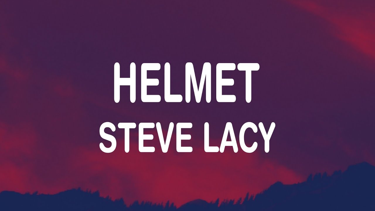 Steve Lacy - Helmet (Lyrics)