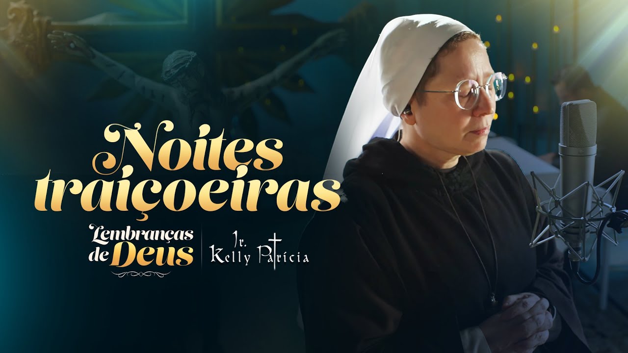 Noites traiçoeiras (Cover) - Lembranças de Deus - Irmã Kelly Patrícia | Instituto Hesed