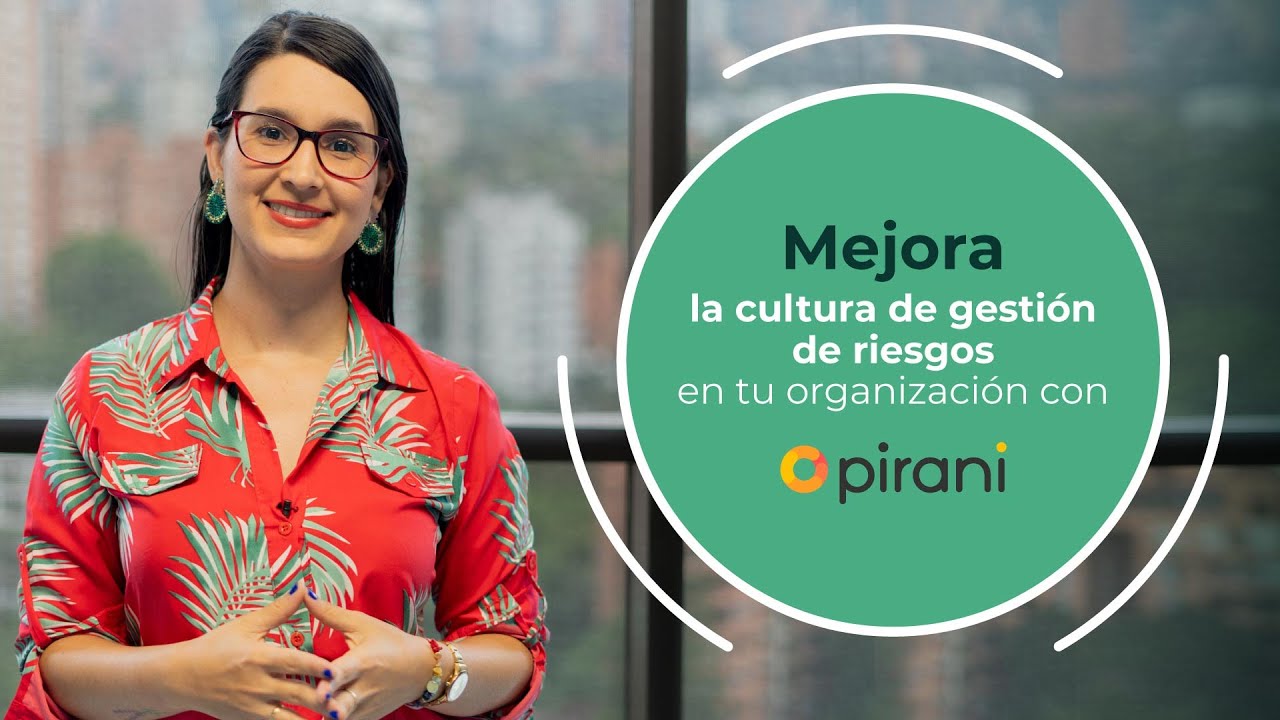 Como mejorar la cultura de gestión de riesgos en tu organización con Pirani