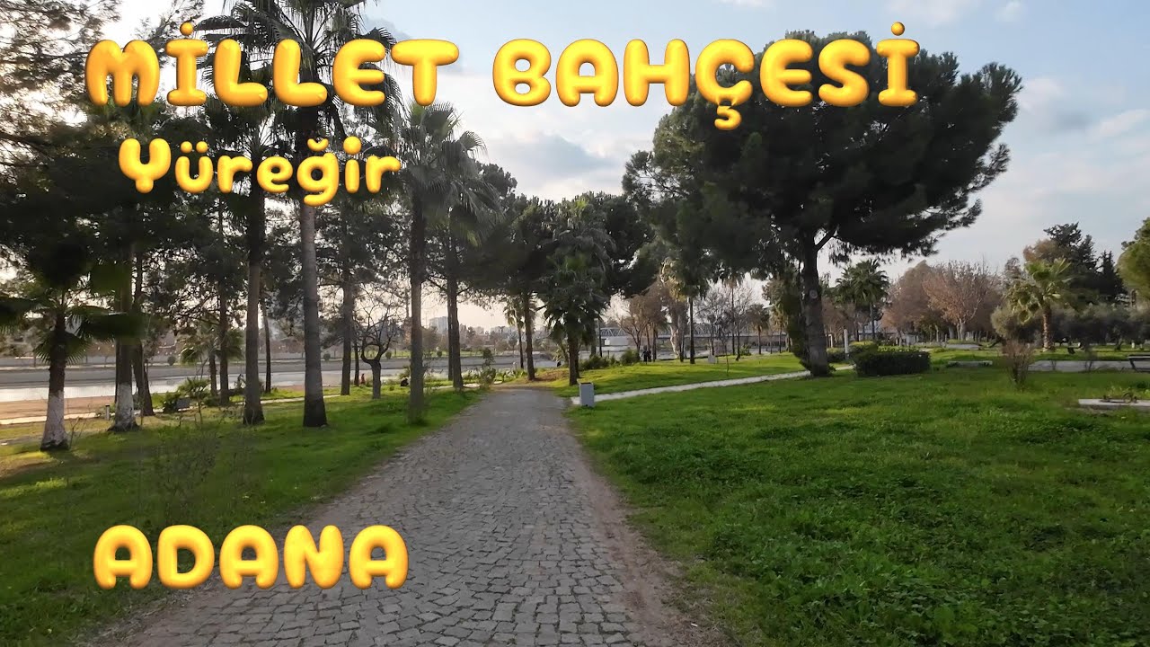 Yüreğir Millet Bahçesi ADANA