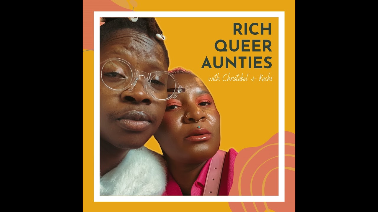 31: Queer, African & Engaged: Grieving family while choosing ourselves