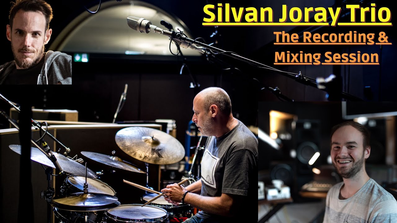Recording and Mixing a Jazz Trio: In the studio with Silvan Joray Trio feat. Jeff Ballard