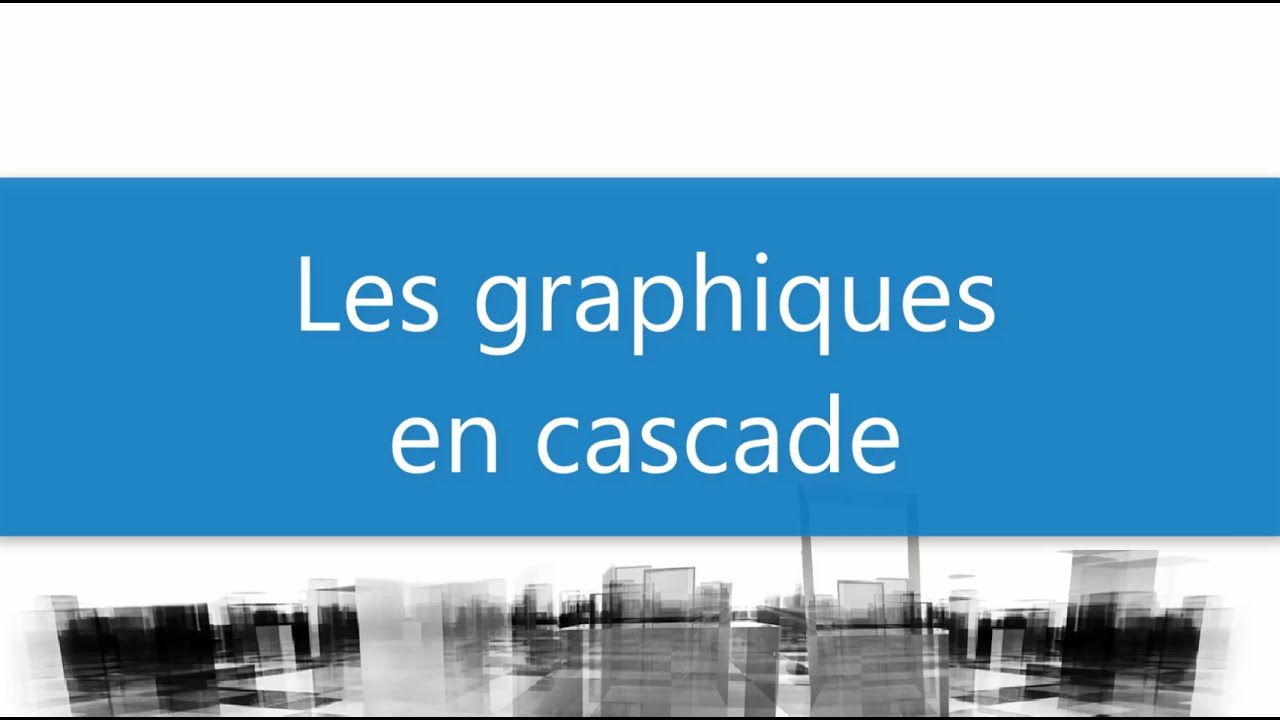 Graphiques dynamiques : Graphique en Cascade