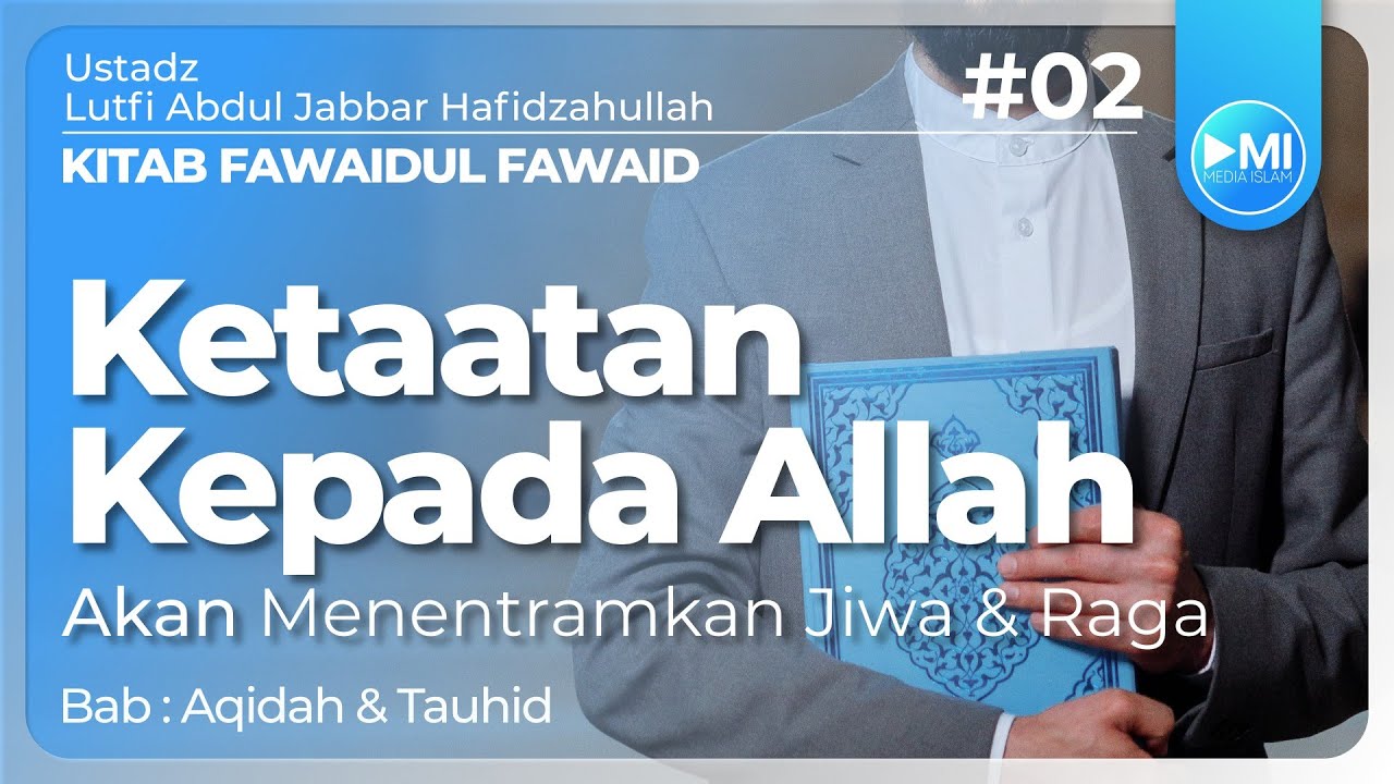 Ustadz Lutfi Abdul Jabbar - Kitab Fawaidul Fawaid - Ketaatan kpd Allah menentramkan Jiwa & Raga_#02