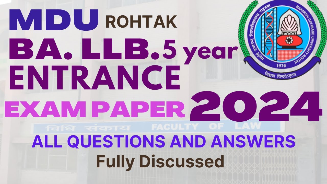 MDU - 2024 BA. LLB. 5yr  ENTRANCE EXAM - 2024 PAPER -MDU ROHTAK-  fully discussed with provisions