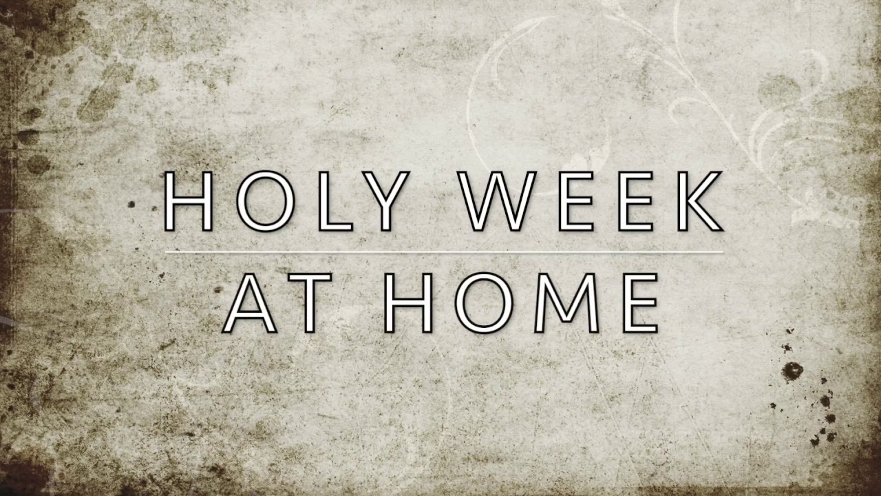 How to celebrate Holy Week at home? Part1