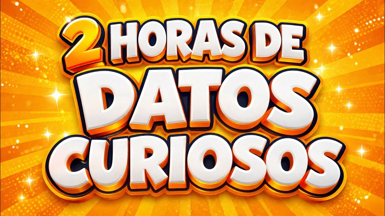 2 HORAS De CURIOSIDADES y DATOS CURIOSOS Del Mundo🌎