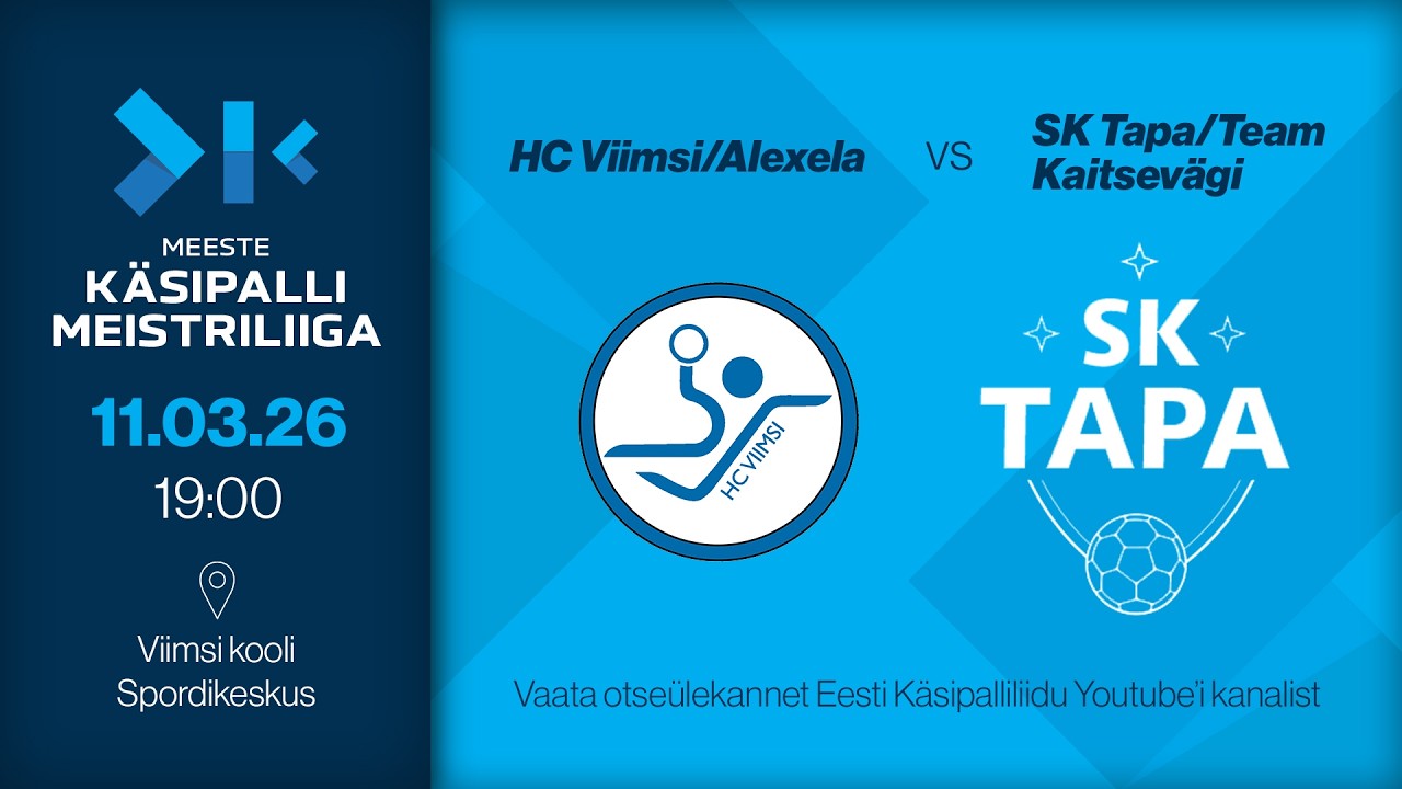 HC Viimsi/Alexela - SK Tapa/Team Kaitsevägi | MEESTE KÄSIPALLI MEISTRILIIGA 2026