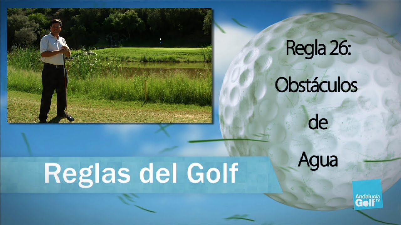 Reglas de Golf: Obstáculos de agua (Regla 26-1)