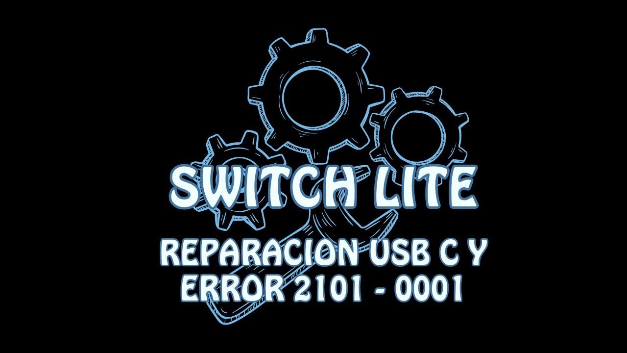Reparación Nintendo Switch Lite error 2101 - 0001 y Conector USB-C