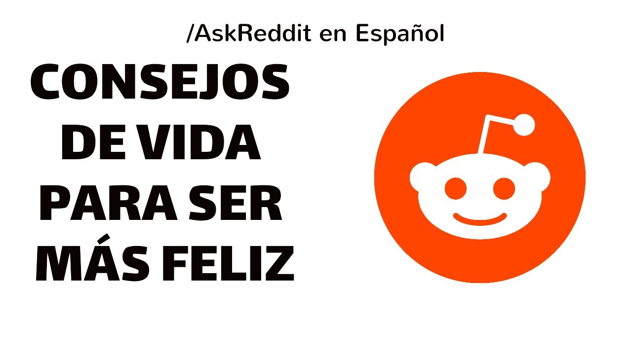 CONSEJOS DE VIDA PARA SER MÁS FELIZ | Historias de Reddit en Español