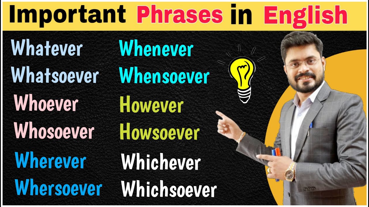 Important Phrases In English | Whoever Whosoever Whatever Whatsoever Whenever Wheresoever Whomever