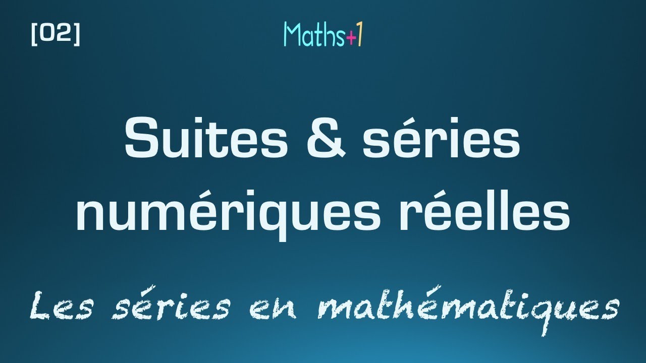 #2. Suites et s&eacute;ries num&eacute;riques