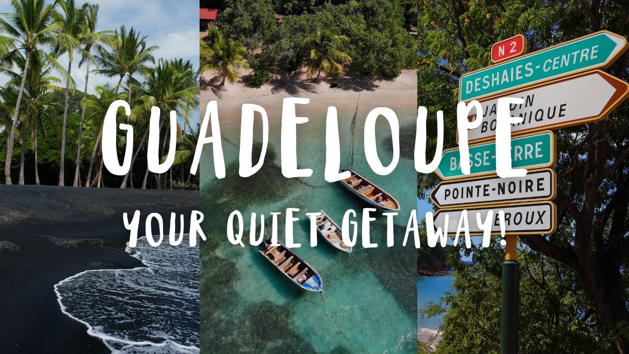 Guadeloupe, a QUIET Caribbean Experience
