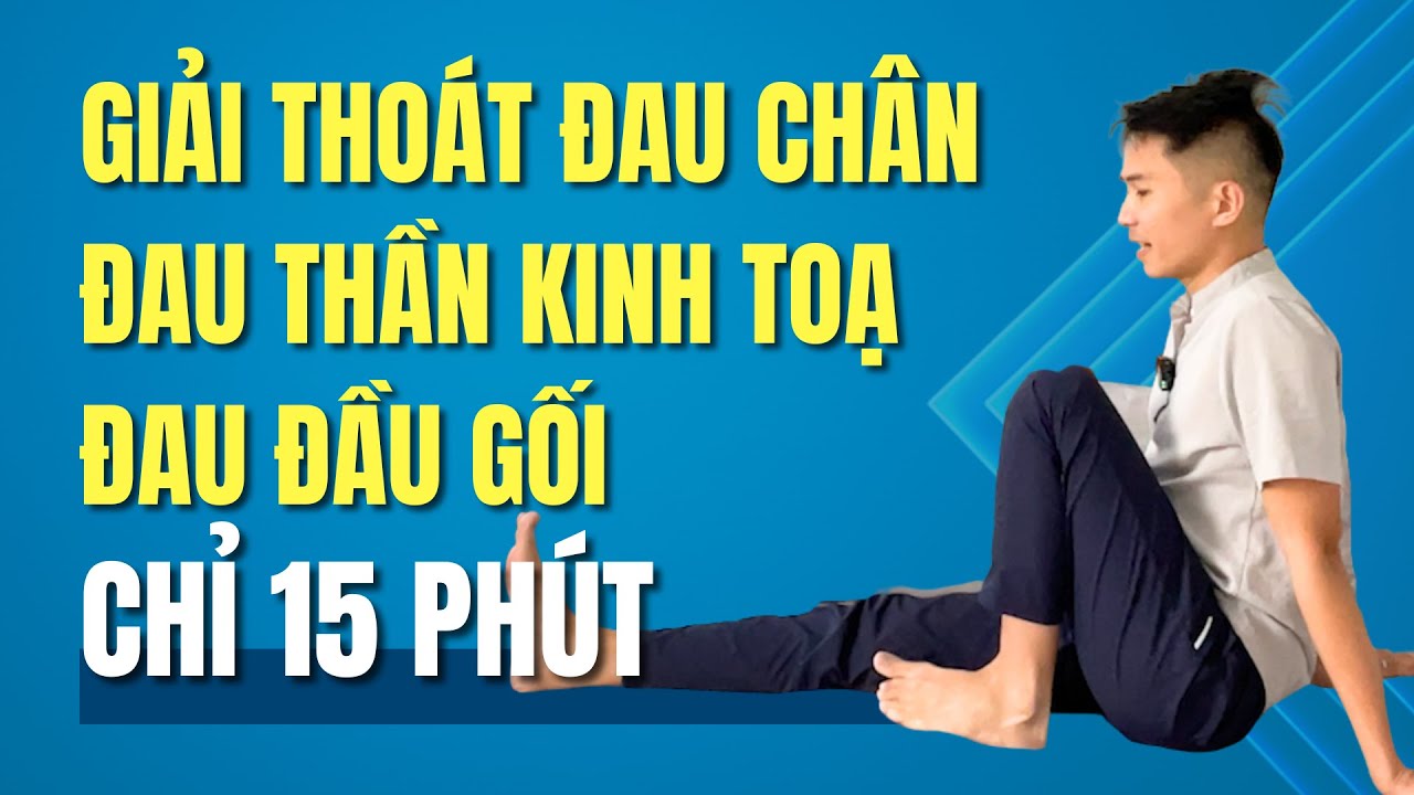 🔴 Giải Thoát Khỏi Đau Chân, Đau Thần Kinh Tọa, Đau Đầu Gối Chỉ Với 15 Phút Ngay Trên Giường | Nam Hà
