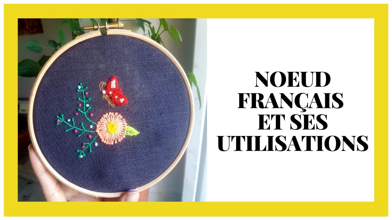 Comment faire le point de noeud et ses utilisations? broderie &agrave; la main/points de base/n&oelig;ud fran&ccedil;ais