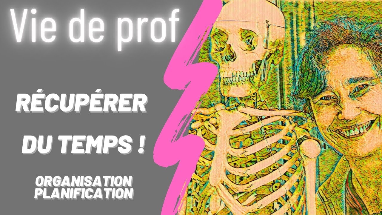 Vie de prof : Récupérer du temps perso grâce à une organisation et une planification express !