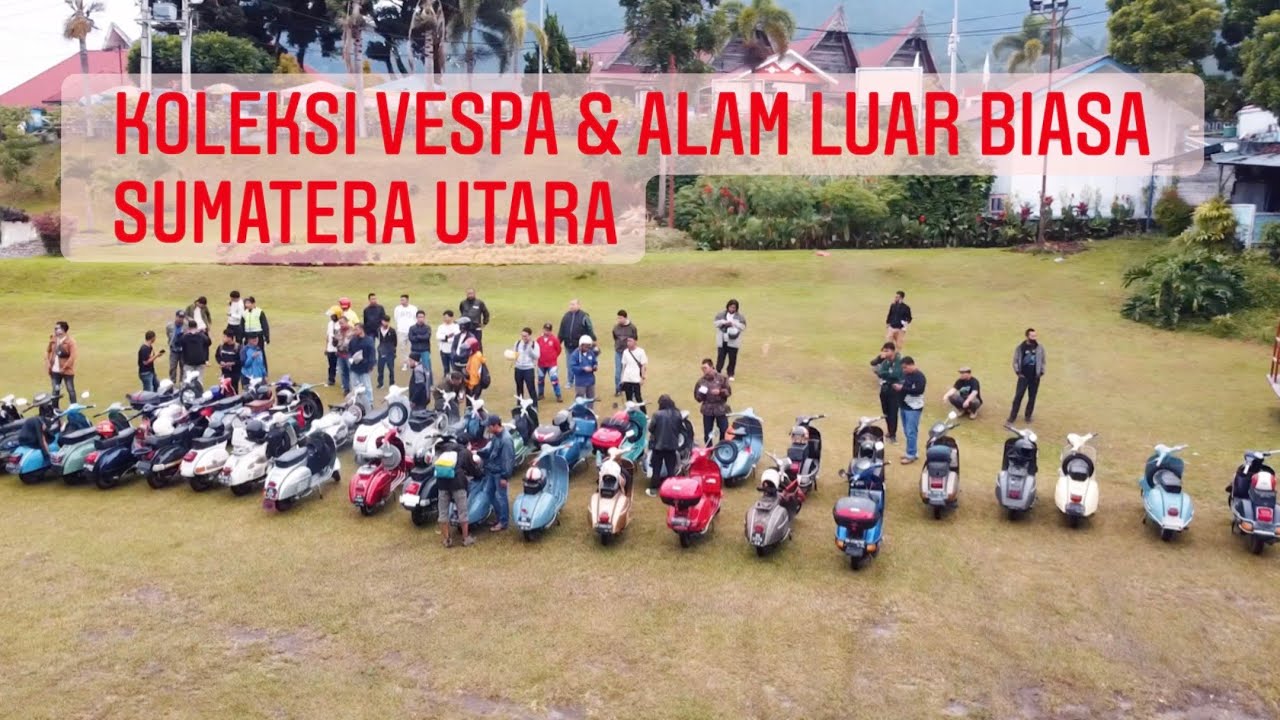 PERJALANAN LENGKAP RAVESPA di MEDAN & DANAU TOBA!