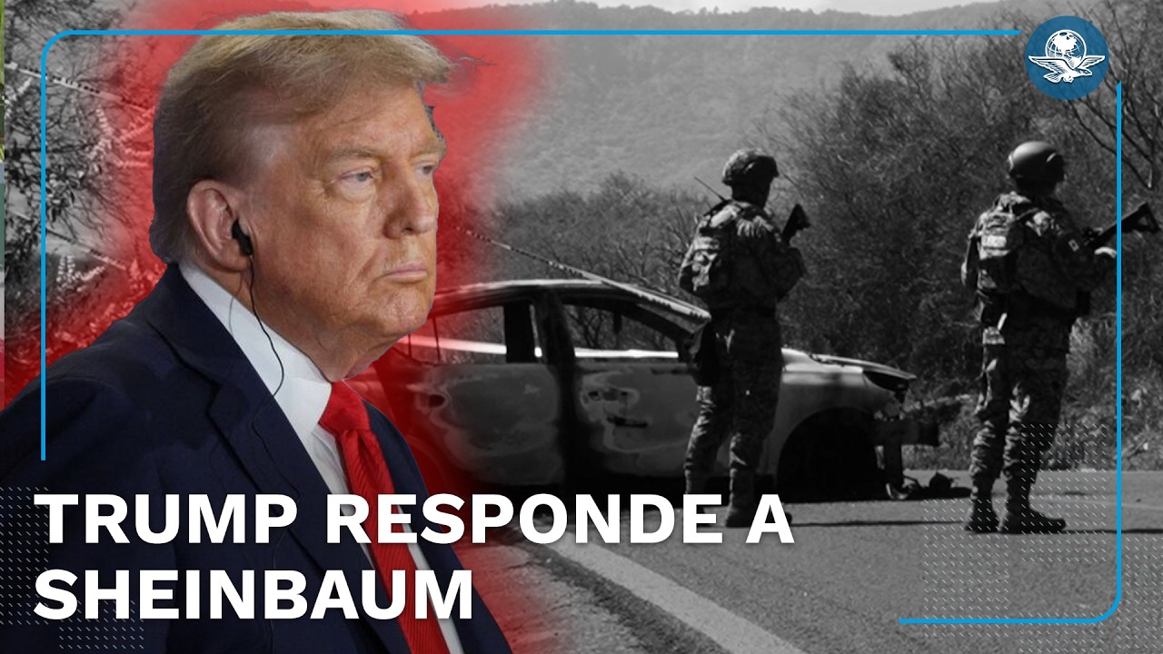 Trump critica a Sheinbaum por rechazar ayuda de EU para combatir a cárteles