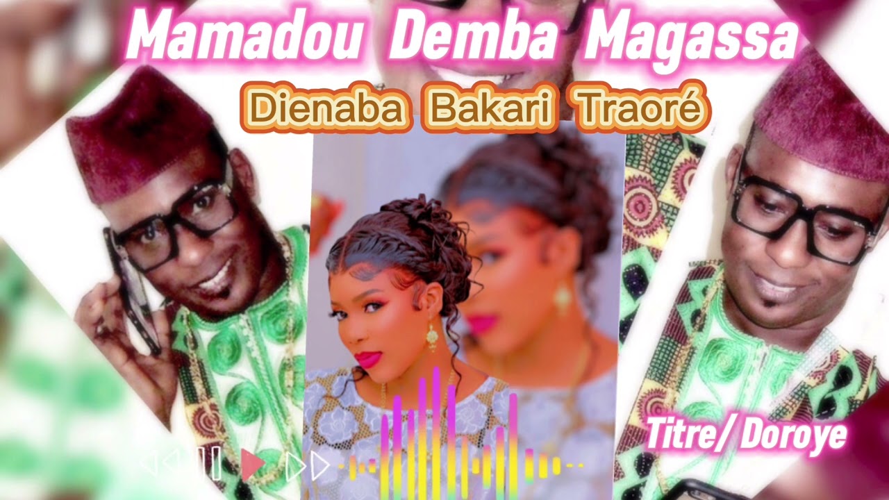 Mamadou Demba  Magassa (Dienaba Bakari Traoré) Doroye