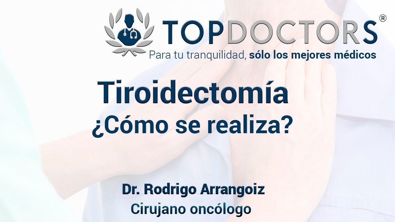 Tiroidectom&iacute;a (cirug&iacute;a de tiroides) &iquest;C&oacute;mo se realiza?