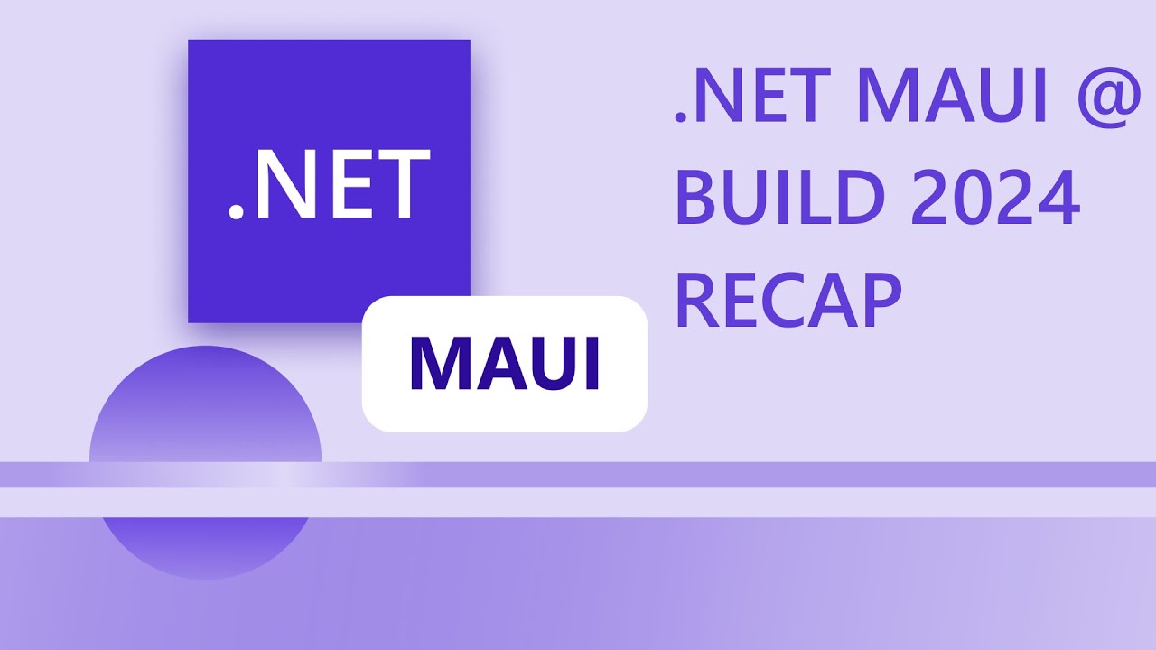 2024 Build Recap, Service Releases, and VS Code | The .NET MAUI Podcast