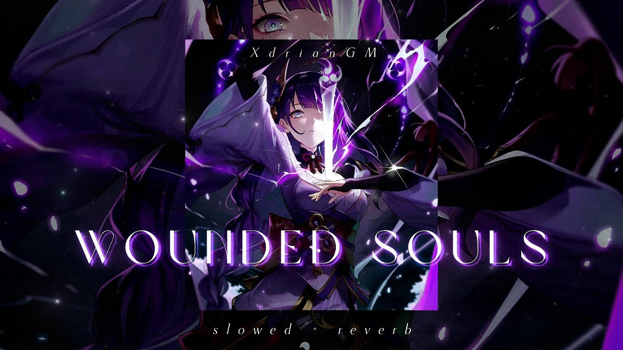 Wounded Souls (Slowed + Reverb)