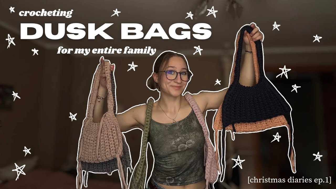 👜🎀 crocheting dusk bags for my entire family // christmas diaries: episode 1