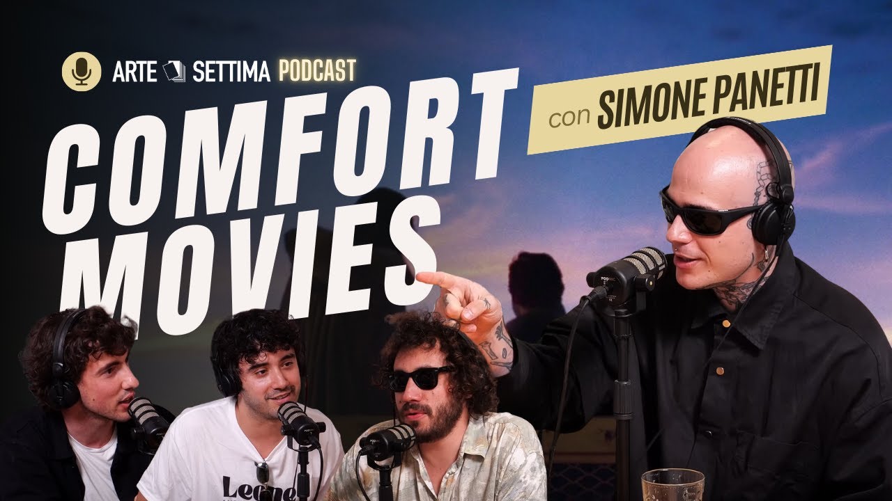 Ep.102 Comfort Movies con Simone Panetti @SIMONEPANETTI